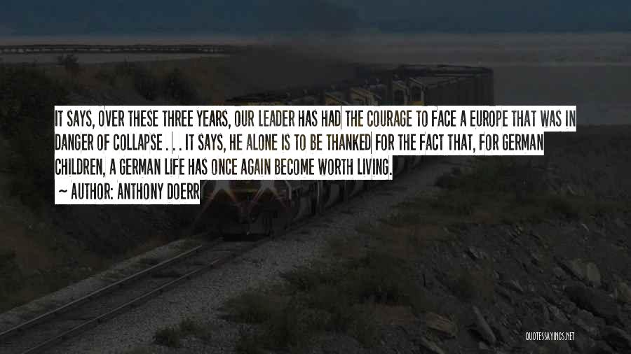 Courage In The Face Of Danger Quotes By Anthony Doerr