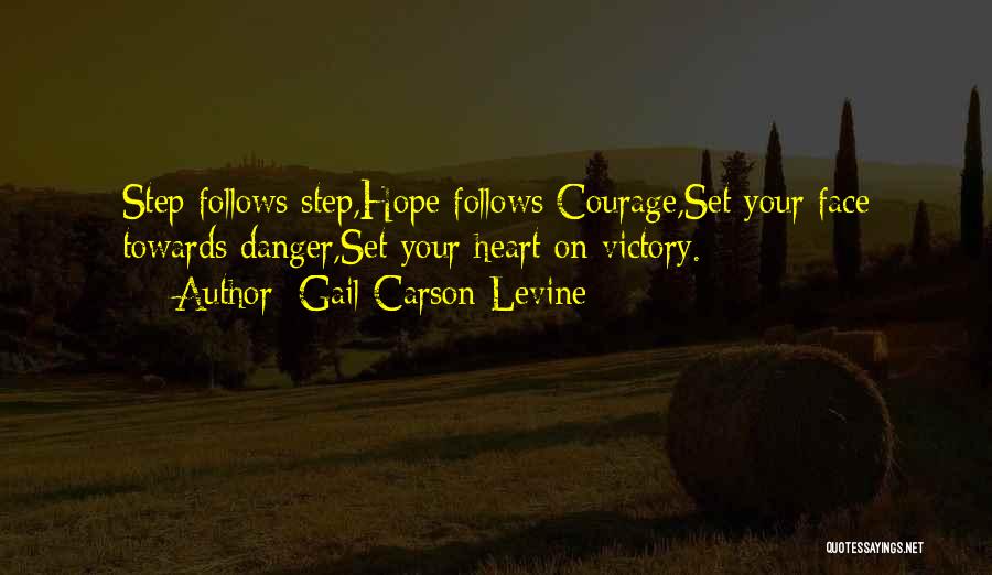 Courage In The Face Of Danger Quotes By Gail Carson Levine