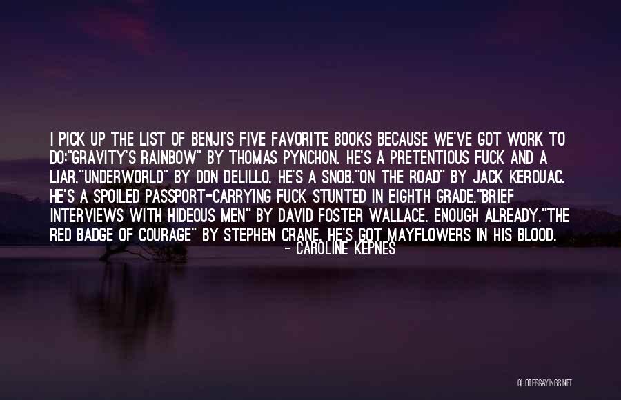 Courage In The Red Badge Of Courage Quotes By Caroline Kepnes Courage In The Red Badge Of Courage Quotes By Caroline Kepnes