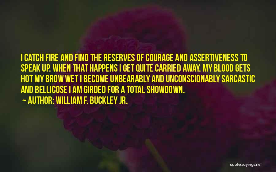 Courage In The Things They Carried Quotes By William F. Buckley Jr.