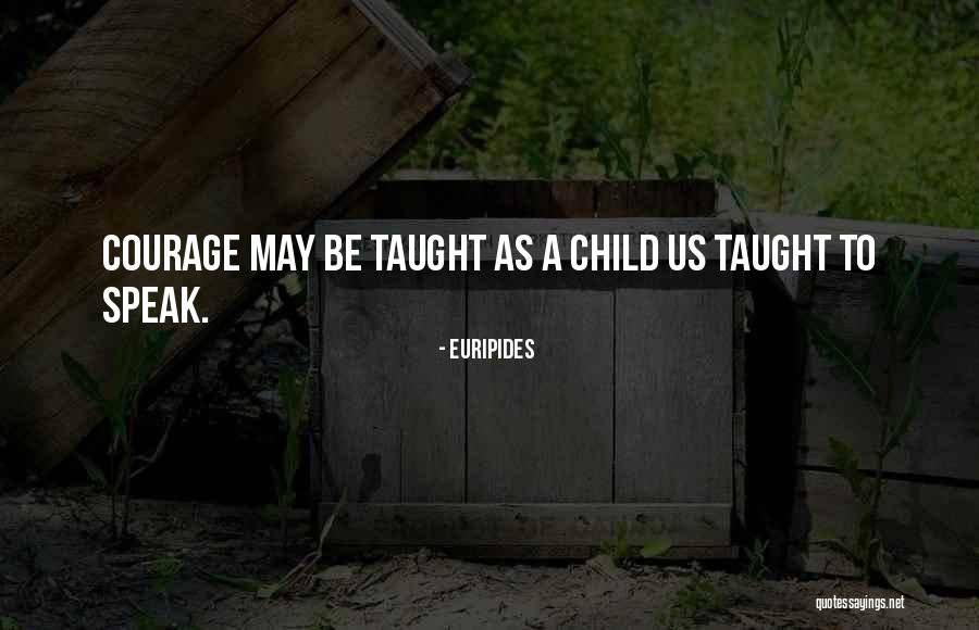 Courage Military Quotes By Euripides Courage Military Quotes By Euripides