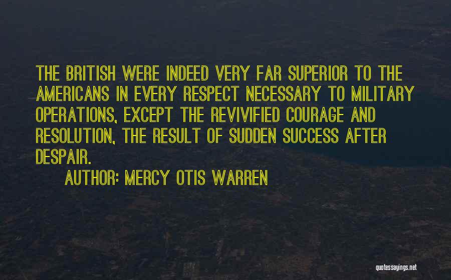 Courage Military Quotes By Mercy Otis Warren