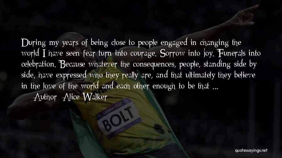 Courage My Love Quotes By Alice Walker