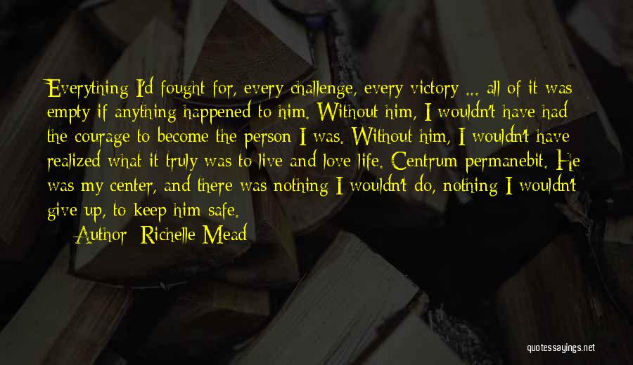 Courage My Love Quotes By Richelle Mead