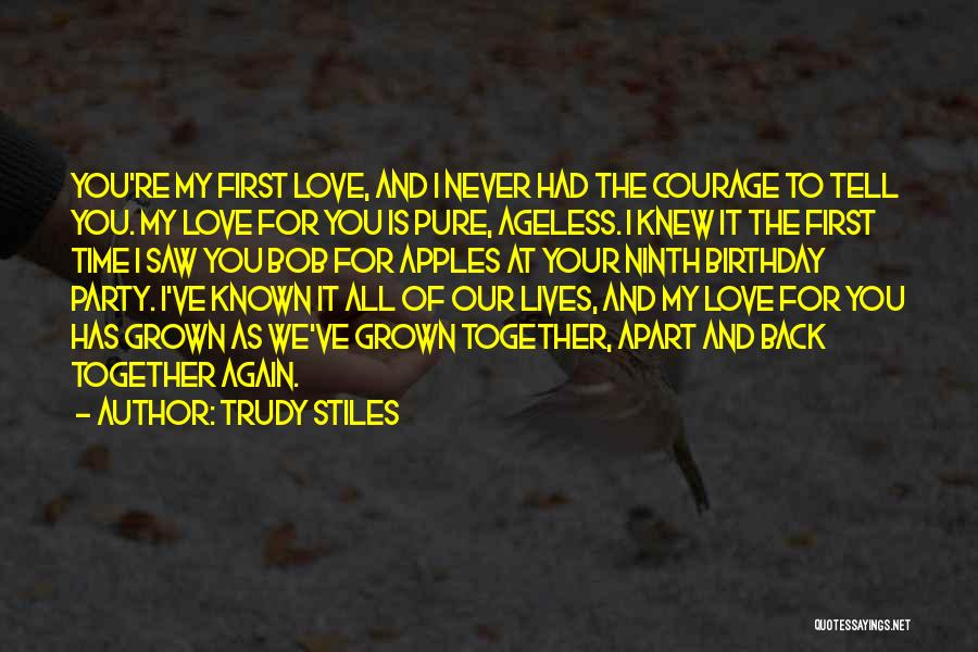 Courage My Love Quotes By Trudy Stiles