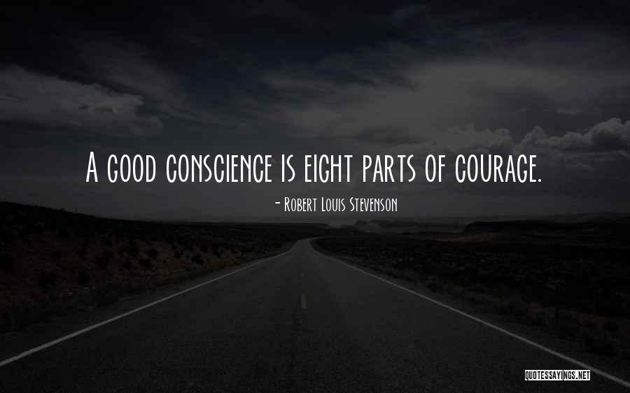 Courage Of Conscience Quotes By Robert Louis Stevenson Courage Of Conscience Quotes By Robert Louis Stevenson