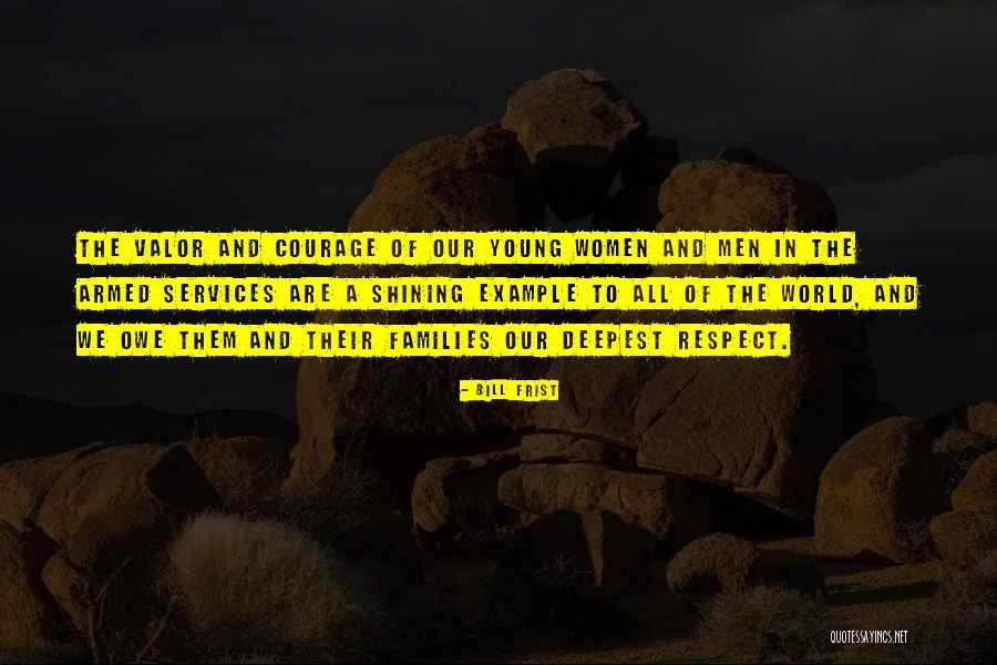 Courage Of Women Quotes By Bill Frist Courage Of Women Quotes By Bill Frist