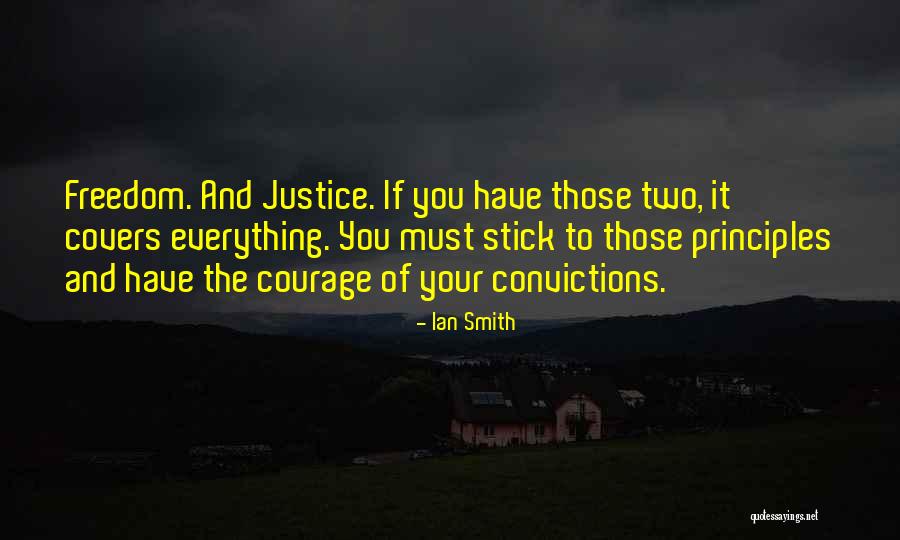 Courage Of Your Convictions Quotes By Ian Smith Courage Of Your Convictions Quotes By Ian Smith