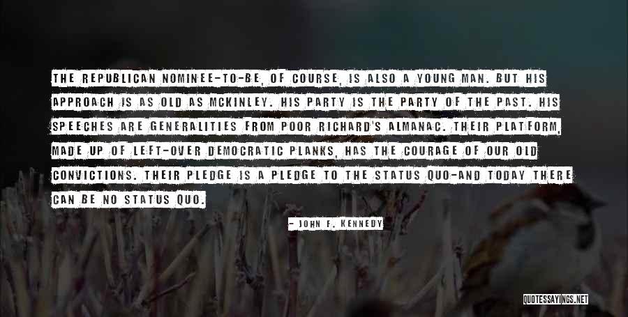 Courage Of Your Convictions Quotes By John F. Kennedy Courage Of Your Convictions Quotes By John F. Kennedy