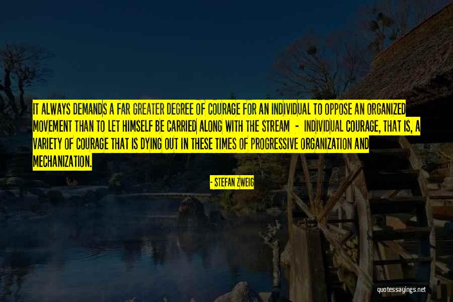 Courage Organization Quotes By Stefan Zweig Courage Organization Quotes By Stefan Zweig