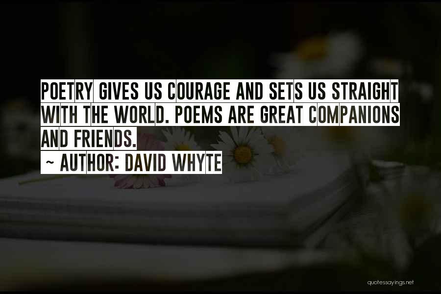 Courage Poems And Quotes By David Whyte