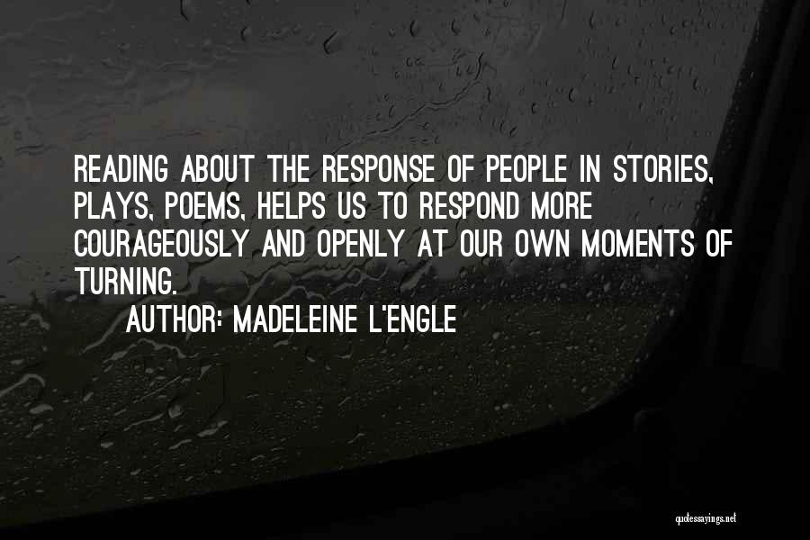 Courage Poems And Quotes By Madeleine L'Engle
