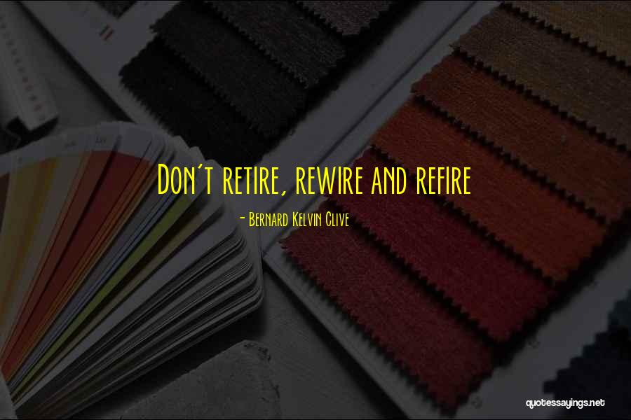 Courage Quotes Quotes By Bernard Kelvin Clive Courage Quotes Quotes By Bernard Kelvin Clive