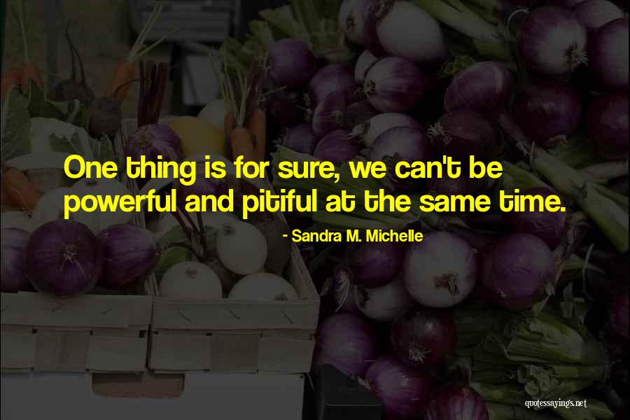Courage Quotes Quotes By Sandra M. Michelle Courage Quotes Quotes By Sandra M. Michelle