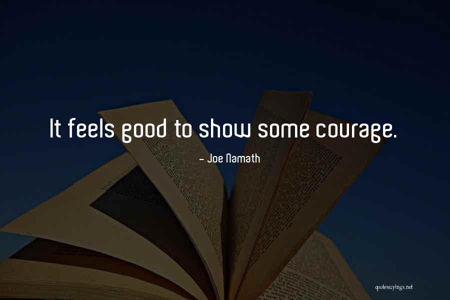 Courage Sports Quotes By Joe Namath Courage Sports Quotes By Joe Namath
