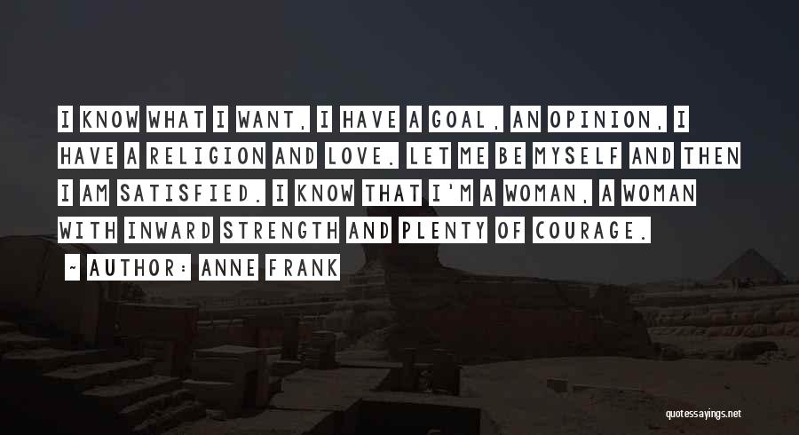 Courage Strength And Love Quotes By Anne Frank