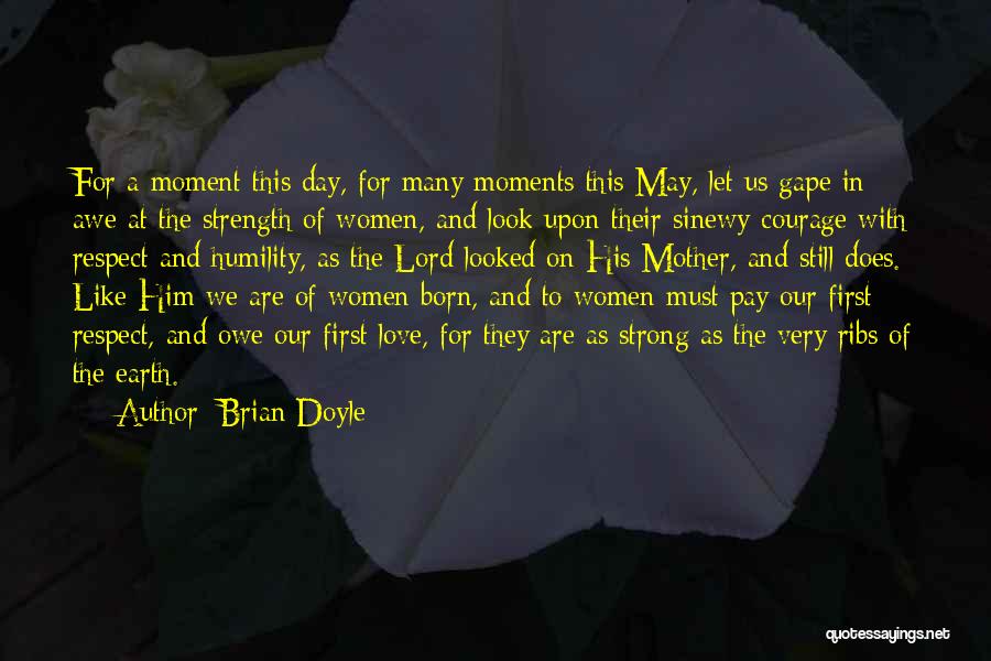 Courage Strength And Love Quotes By Brian Doyle