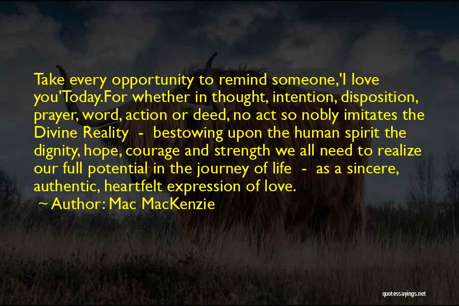 Courage Strength And Love Quotes By Mac MacKenzie