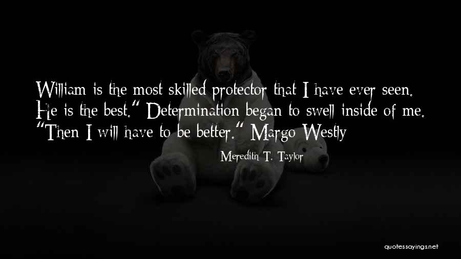 Courage Strength And Love Quotes By Meredith T. Taylor