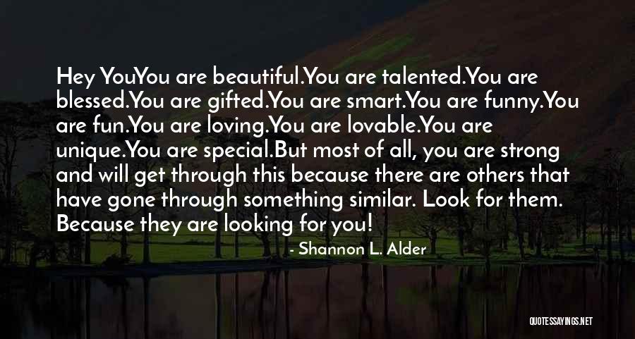 Courage Strength And Love Quotes By Shannon L. Alder