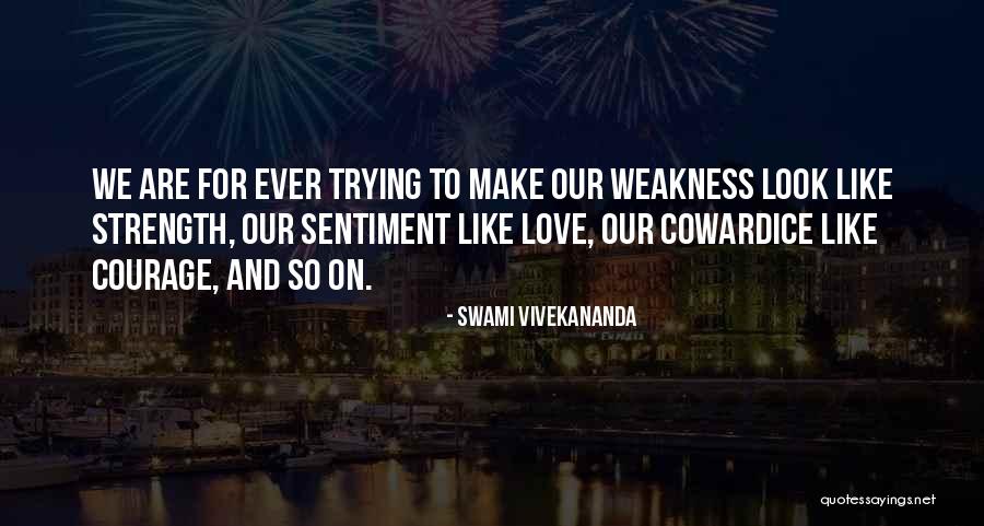 Courage Strength And Love Quotes By Swami Vivekananda