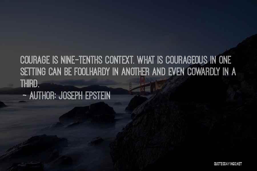 Courage The Cowardly Quotes By Joseph Epstein