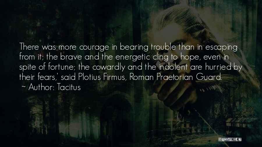 Courage The Cowardly Quotes By Tacitus