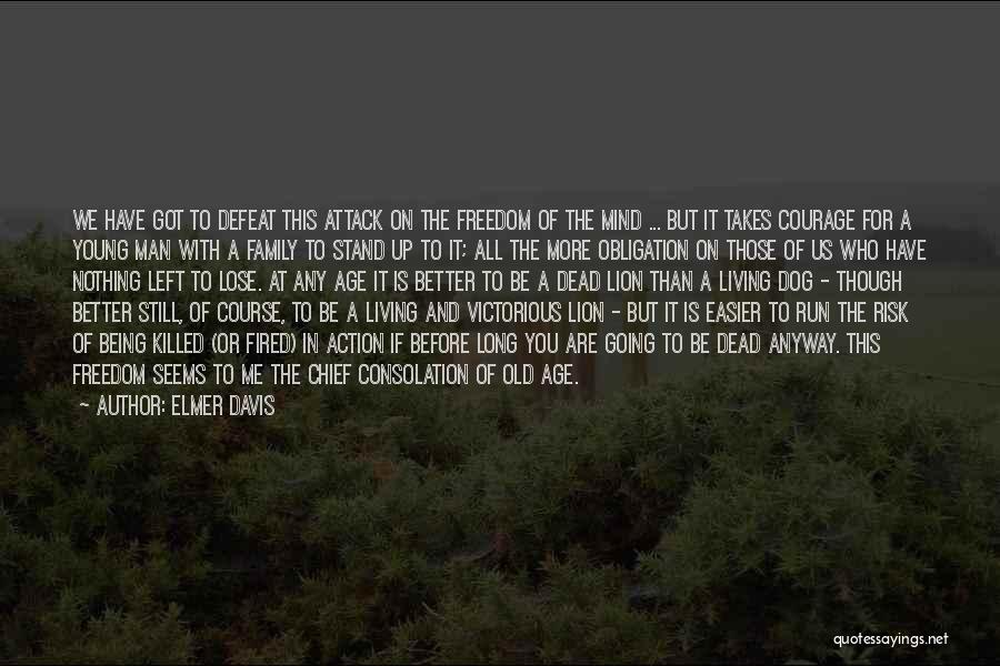 Courage The Lion Quotes By Elmer Davis