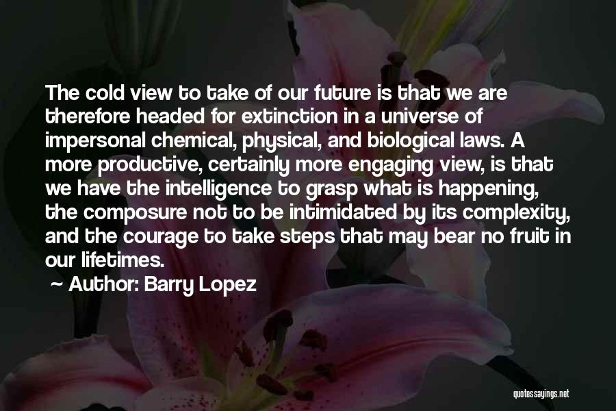 Courage The Quotes By Barry Lopez