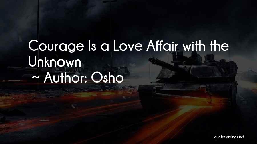 Courage The Quotes By Osho