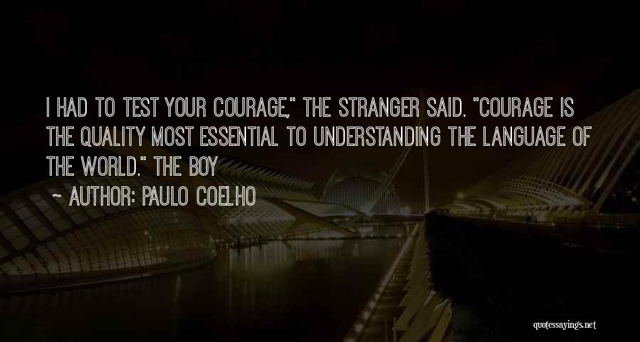 Courage The Quotes By Paulo Coelho