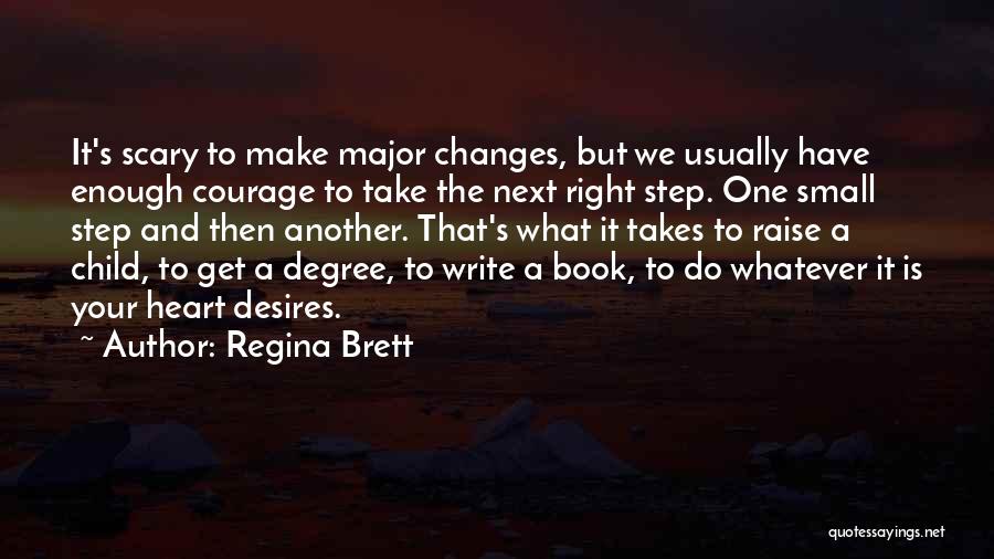 Courage The Quotes By Regina Brett