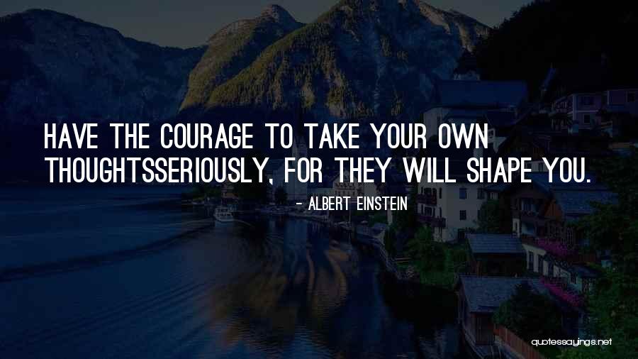 Courage Thoughts Quotes By Albert Einstein Courage Thoughts Quotes By Albert Einstein