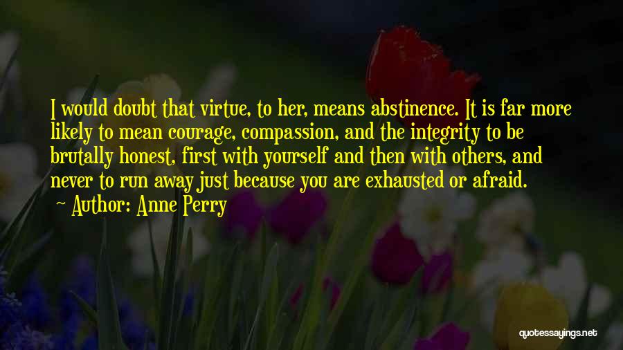 Courage To Be Yourself Quotes By Anne Perry