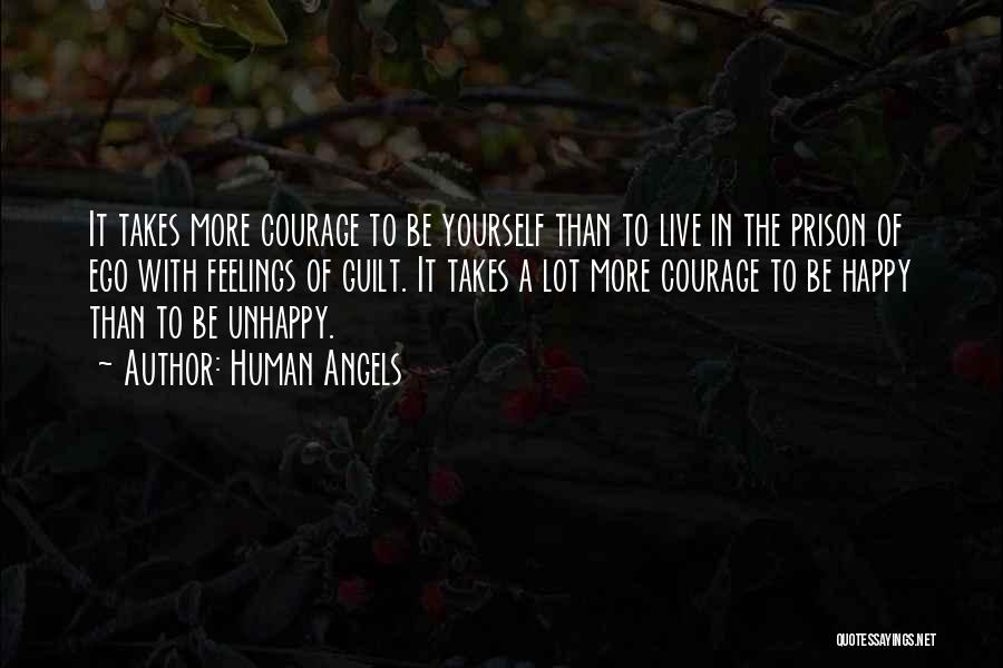 Courage To Be Yourself Quotes By Human Angels