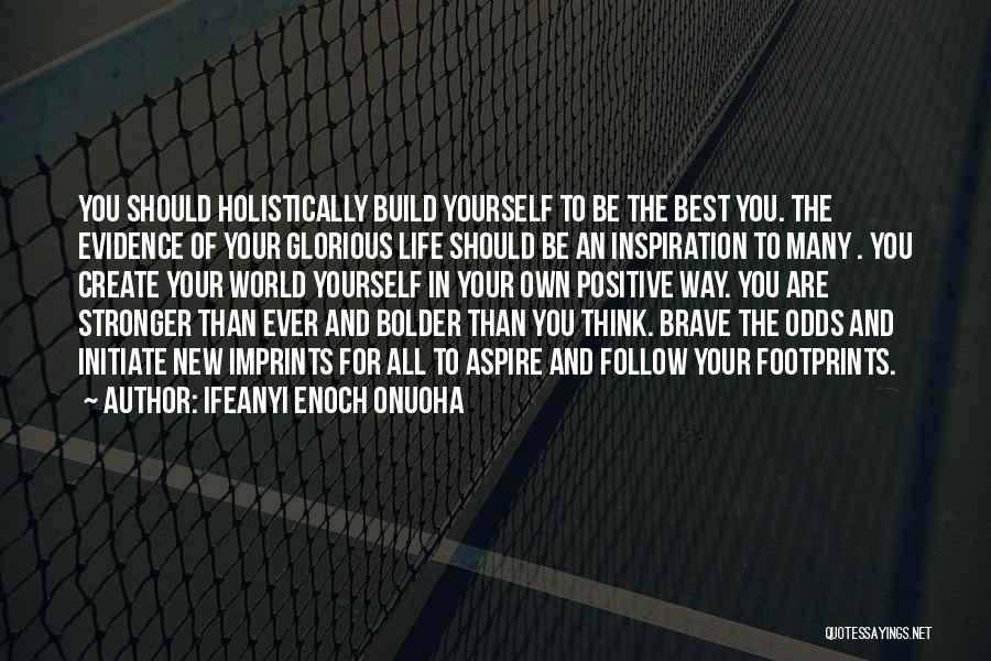 Courage To Be Yourself Quotes By Ifeanyi Enoch Onuoha