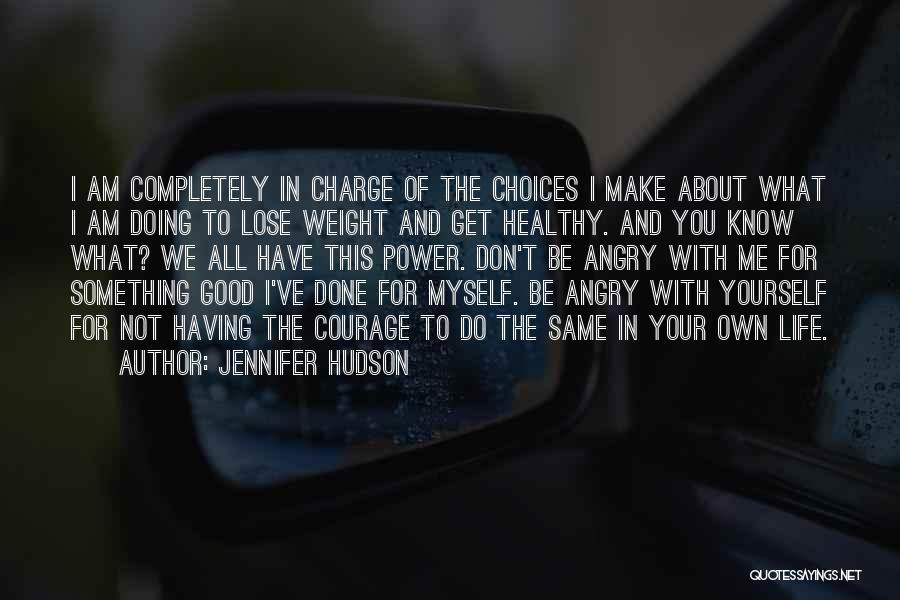 Courage To Be Yourself Quotes By Jennifer Hudson