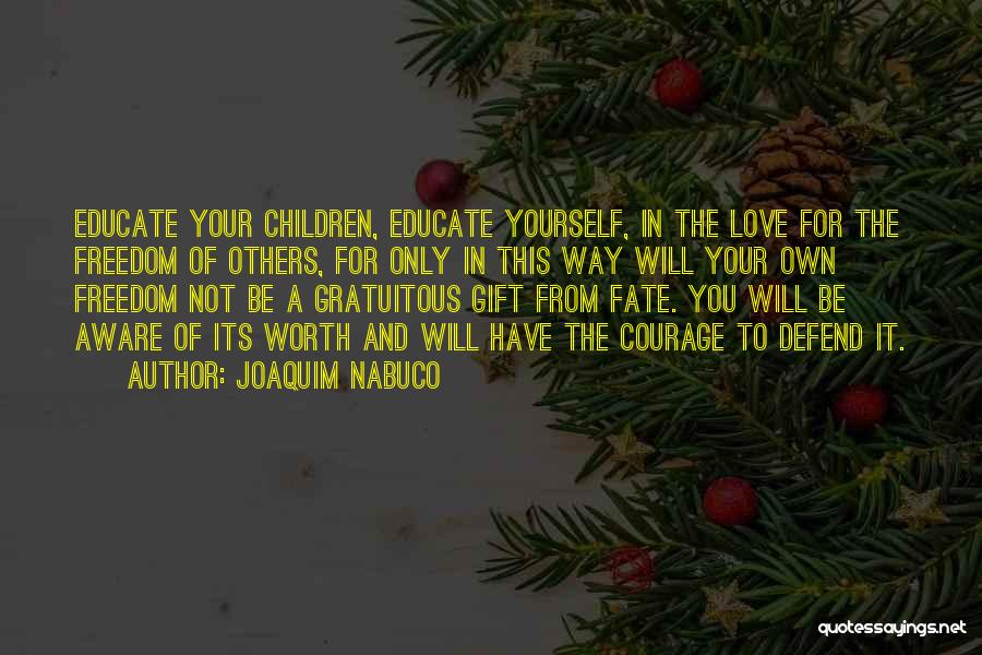 Courage To Be Yourself Quotes By Joaquim Nabuco