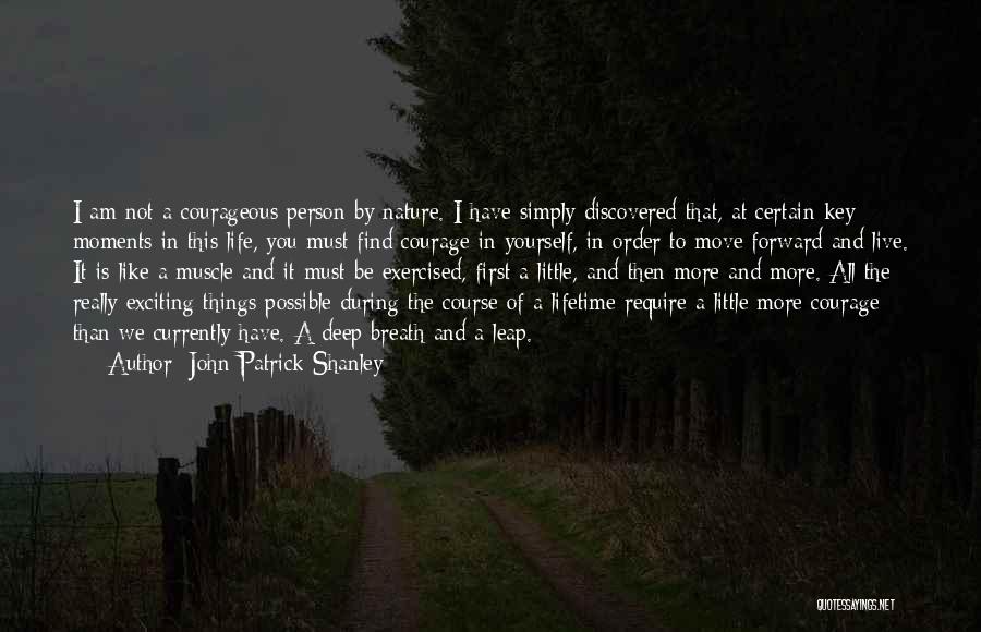 Courage To Be Yourself Quotes By John Patrick Shanley