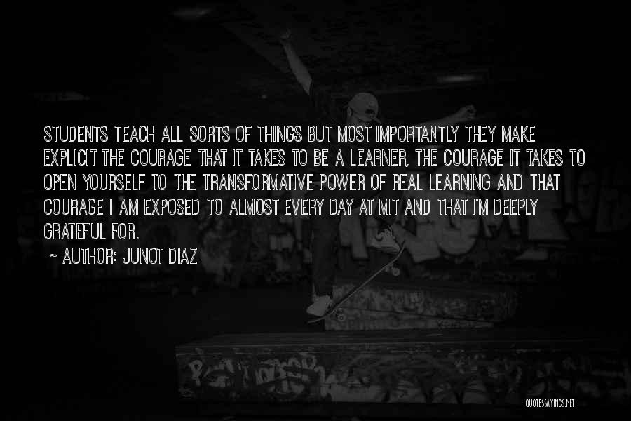 Courage To Be Yourself Quotes By Junot Diaz