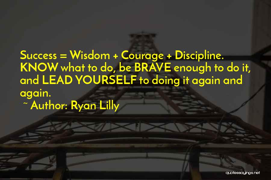 Courage To Be Yourself Quotes By Ryan Lilly