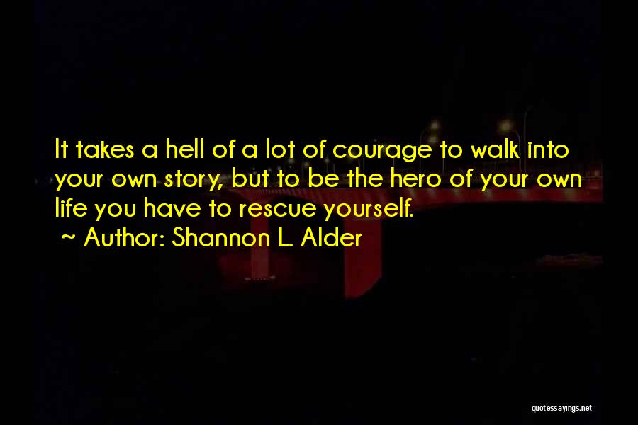 Courage To Be Yourself Quotes By Shannon L. Alder