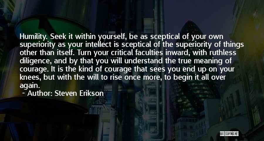 Courage To Be Yourself Quotes By Steven Erikson