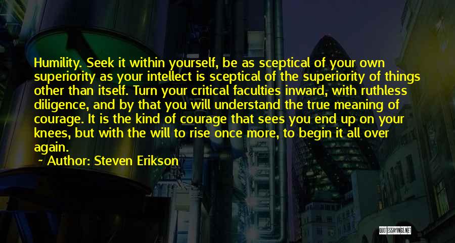 Courage To Begin Again Quotes By Steven Erikson