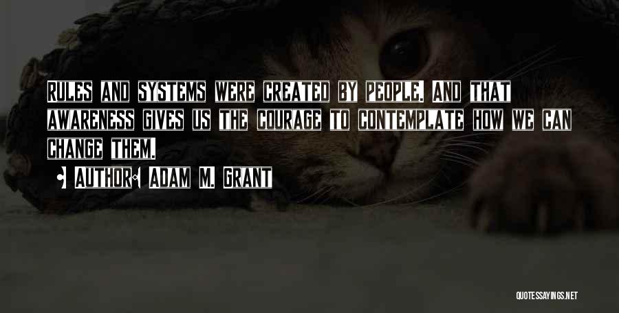 Courage To Change Quotes By Adam M. Grant