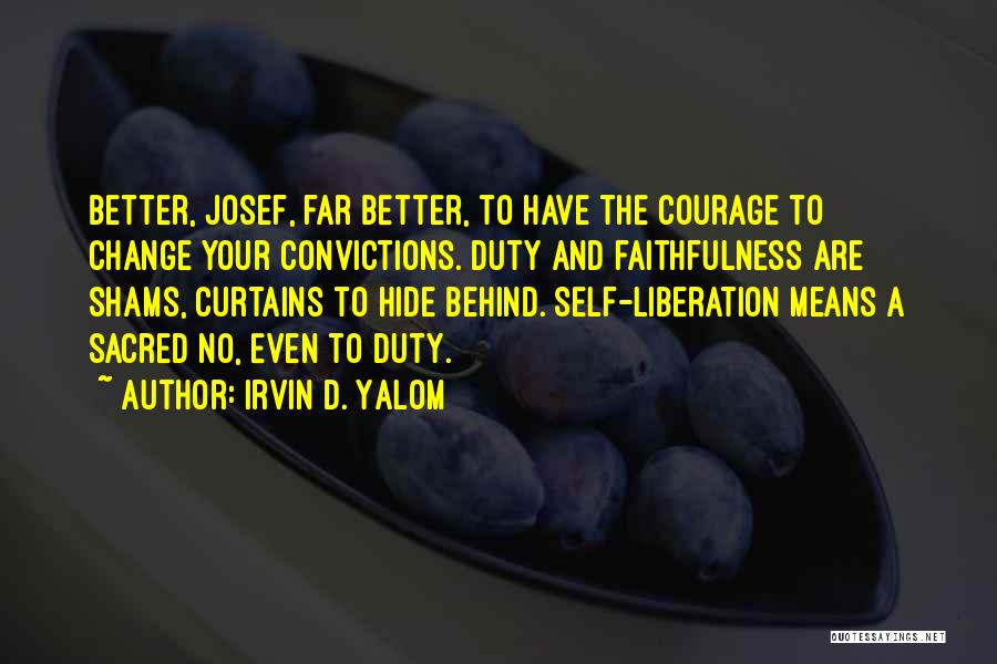 Courage To Change Quotes By Irvin D. Yalom