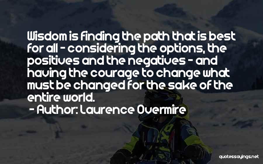 Courage To Change Quotes By Laurence Overmire