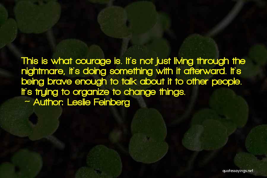 Courage To Change Quotes By Leslie Feinberg