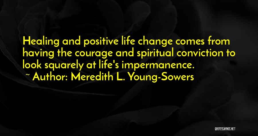 Courage To Change Quotes By Meredith L. Young-Sowers