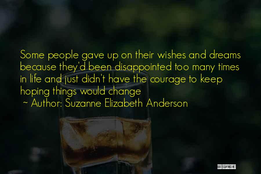 Courage To Change Quotes By Suzanne Elizabeth Anderson